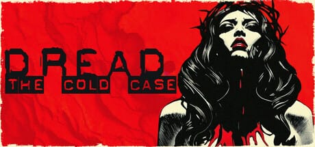 Dread: The Cold Case - Game Review